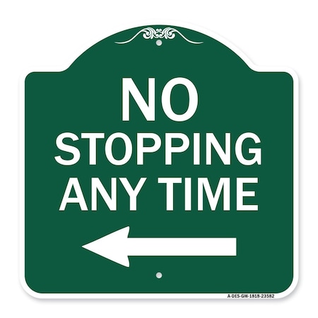 Signmission No Stopping Anytime with Arrow, Green & White Aluminum Architectural Sign, 18" x 18", GW-1818-23582 A-DES-GW-1818-23582